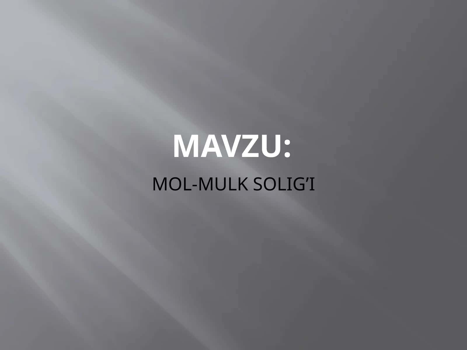 MOL-MULK SOLIG’I