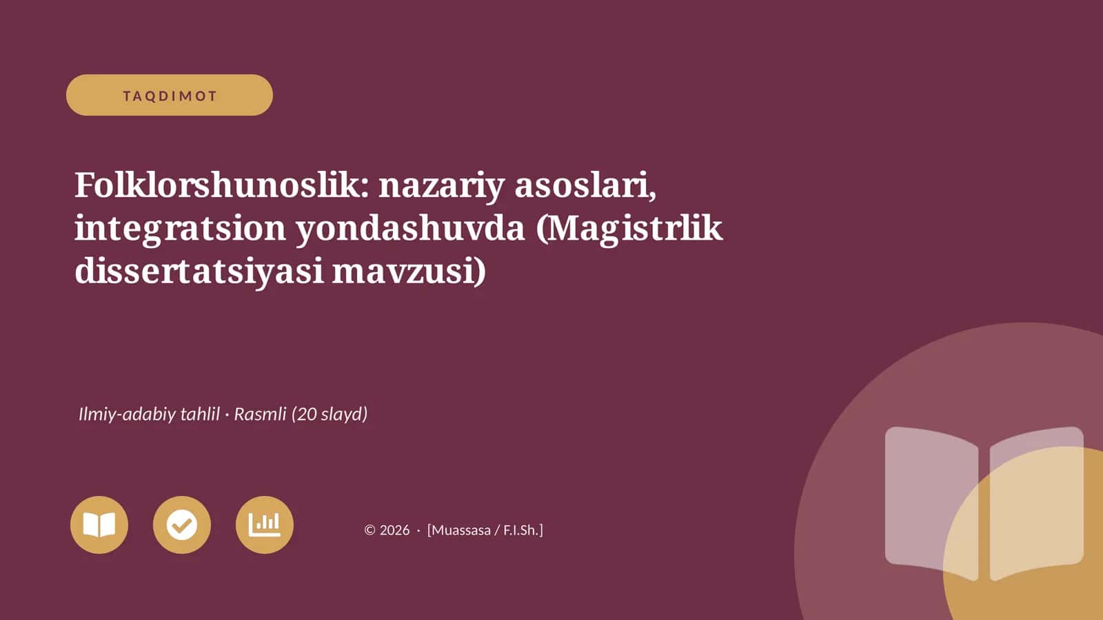 Folklorshunoslik: nazariy asoslari, integratsion yondashuvda (Magistrlik dissertatsiyasi mavzusi)