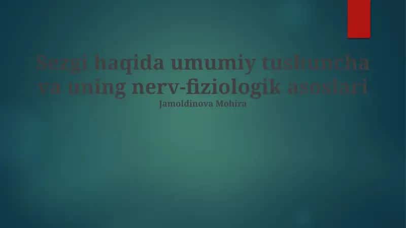 Sezgi haqida umumiy tushuncha va uning nerv-fiziologik asoslari