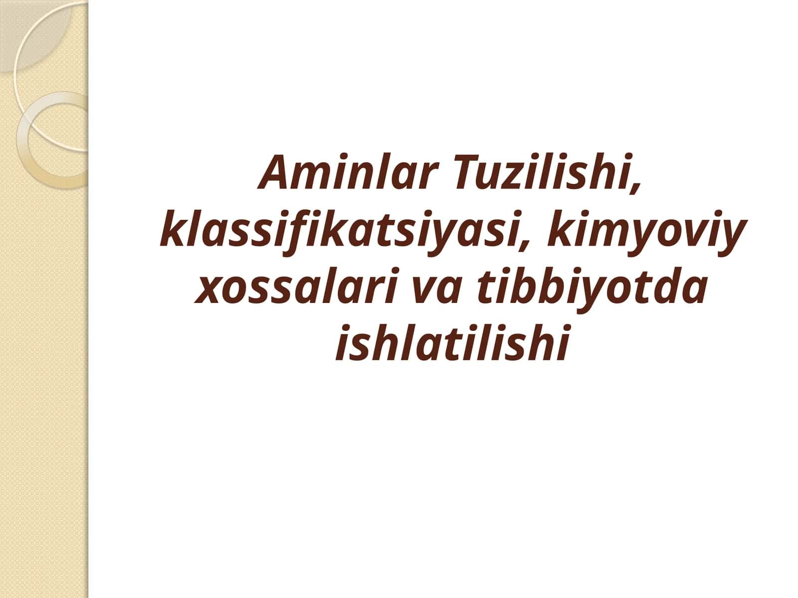 AminlarTuzilishi, klassifikatsiyasi, kimyoviy xossalari va tibbiyotda ishlatilishi