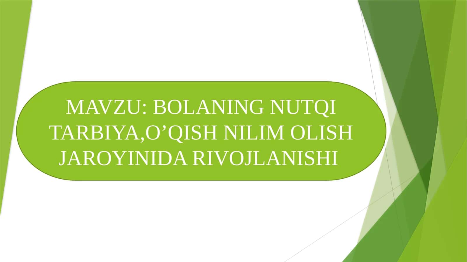 Bolaning nutqi tarbiya, o’qish nilim olish jaroyinida rivojlanishi