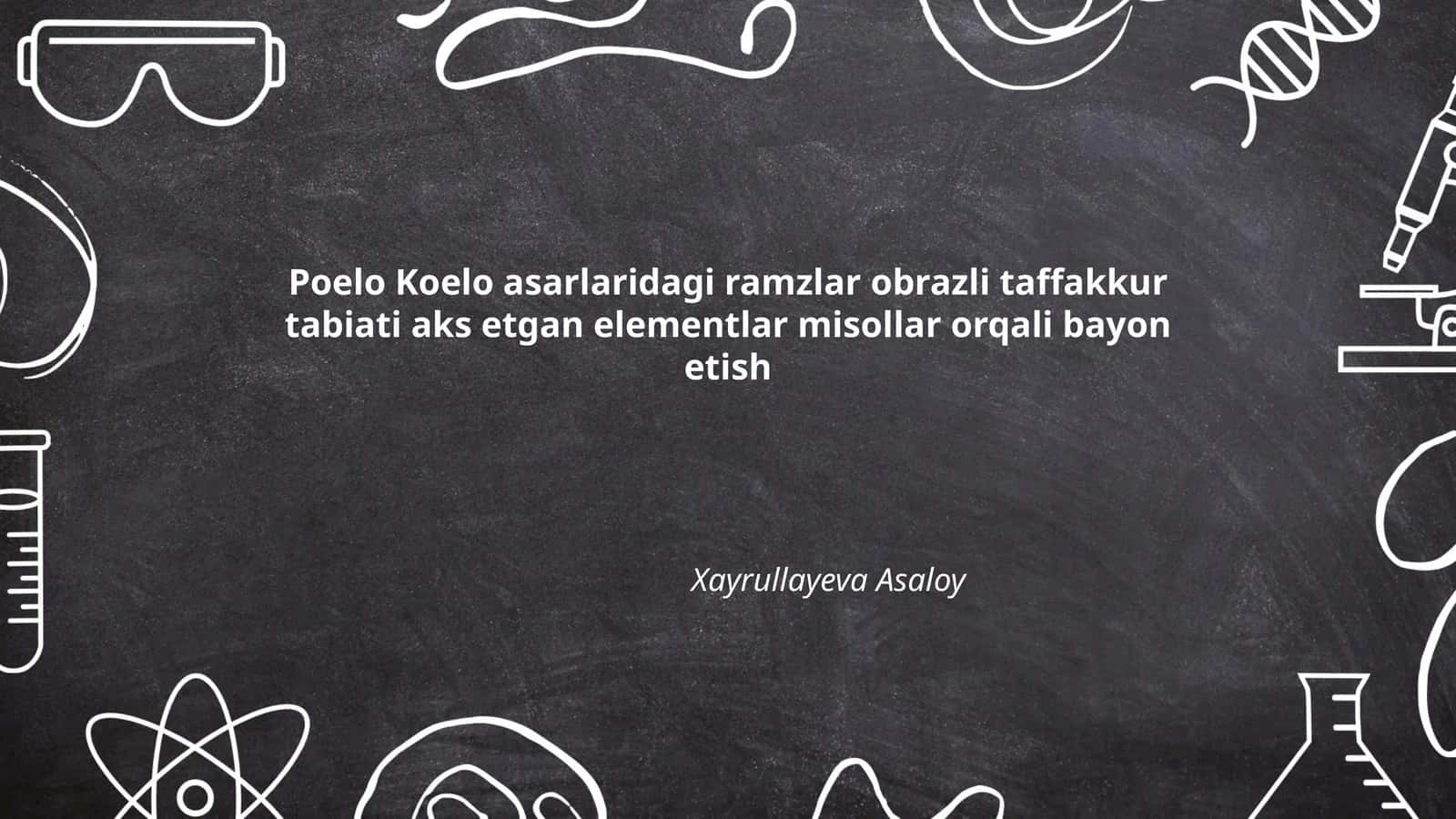 Poelo Koelo asarlaridagi ramzlar obrazli taffakkur tabiati aks etgan elementlar misollar orqali bayon etish