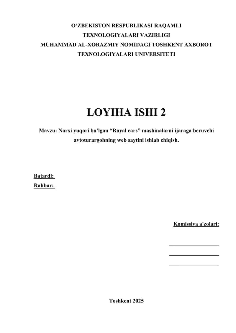 LOYIHA ISHI 2 Mavzu: Narxi yuqori bo’lgan “Royal cars” mashinalarni ijaraga beruvchi avtoturargohning web saytini ishlab chiqish.