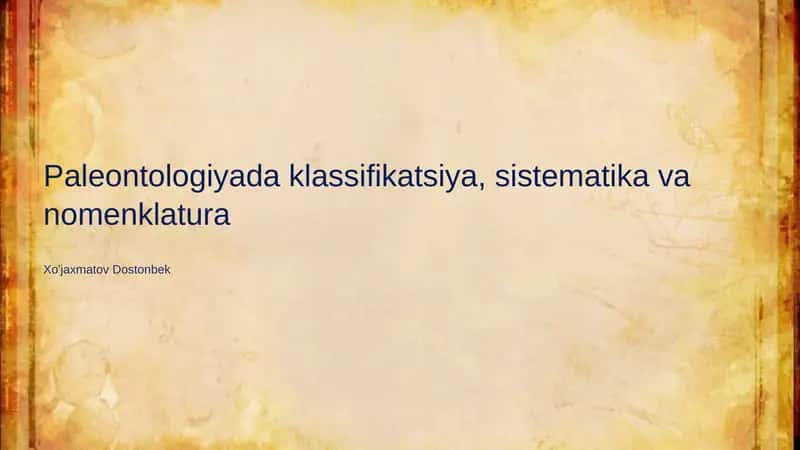 Paleontologiyada klassifikatsiya, sistematika va nomenklatura