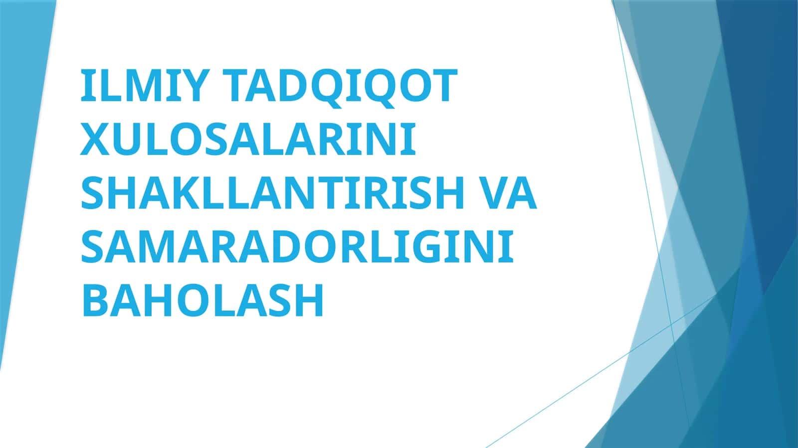 ILMIY TADQIQOT XULOSALARINI SHAKLLANTIRISH VA SAMARADORLIGINI BAHOLASH