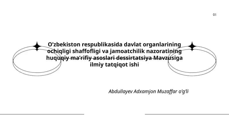 Oʼzbekiston respublikasida davlat organlarining ochiqligi shaffofligi va jamoatchilik nazoratining huquqiy maʼrifiy asoslari dessirtatsiya Mavzusiga ilmiy tatqiqot ishi