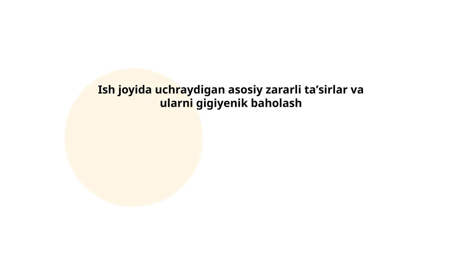 Ish joyida uchraydigan asosiy zararli taʼsirlar va ularni gigiyenik baholash