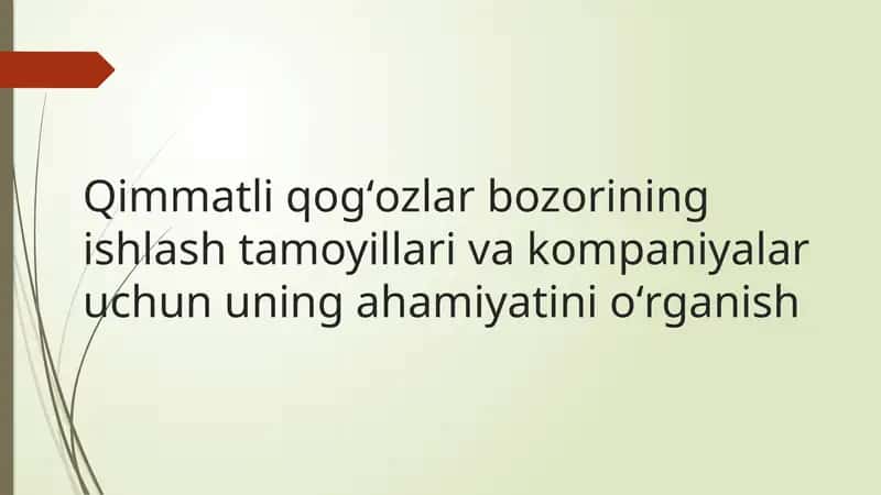 Xalqaro qimmatli qog'ozlar bozorining ishlash tamoyillari va kompaniyalar uchun uning ahamiyatini oʻrganish
