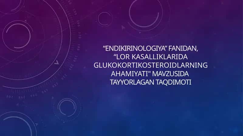 LOR kasalliklarida glukokortikosteroidlarning ahamiyati