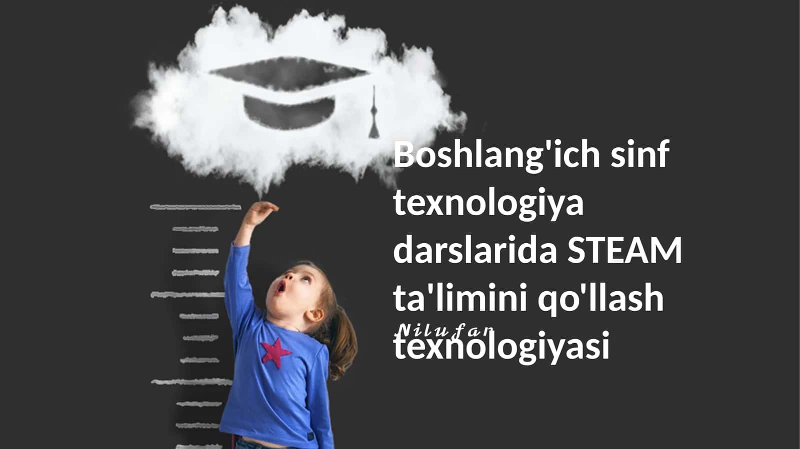Boshlang'ich sinf texnologiya darslarida STEAM ta'limini qo'llash texnologiyasi