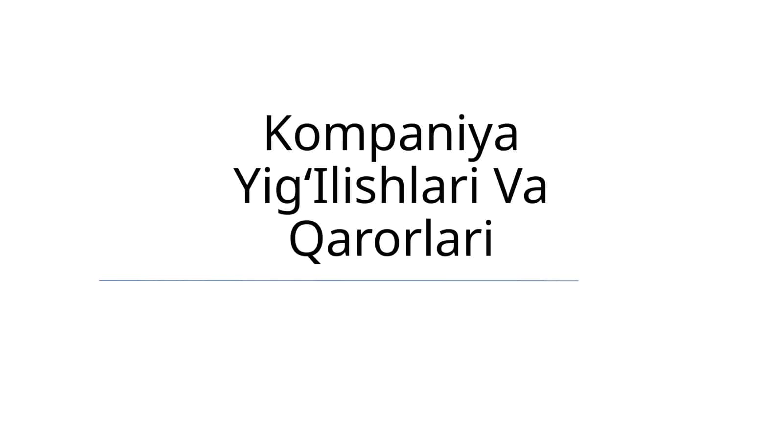 Kompaniya YigʻIlishlari Va Qarorlari