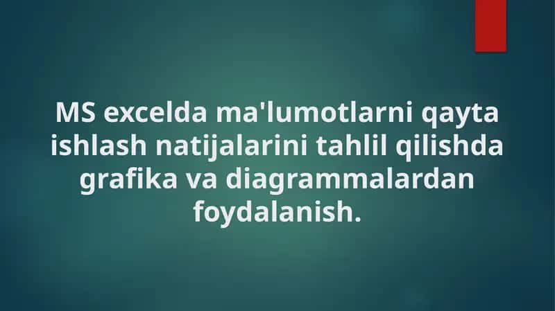 MS excelda ma'lumotlarni qayta ishlash natijalarini tahlil qilishda grafika va diagrammalardan foydalanish.