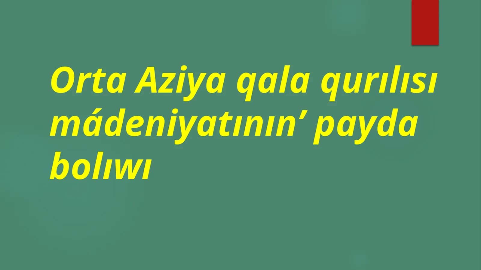 Orta Aziya qala qurılısı mádeniyatınınʼ payda bolıwı