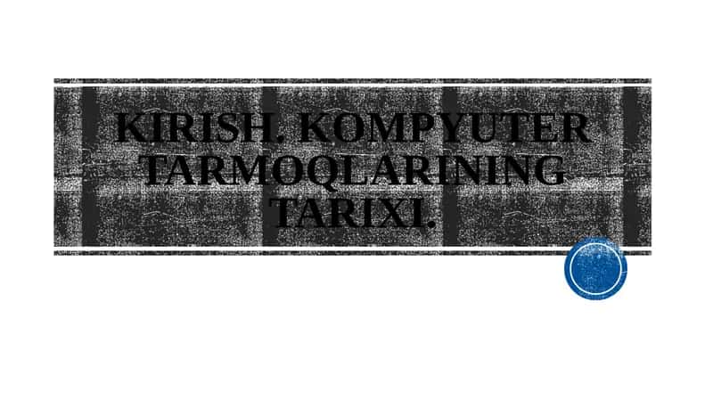 Kompyuter tarmoqlari (Computer Networks)