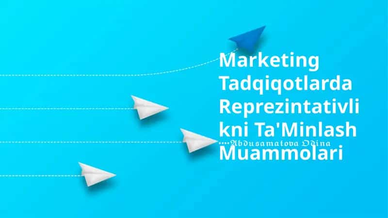 Marketing Tadqiqotlarda Reprezintativlikni Ta'Minlash Muammolari