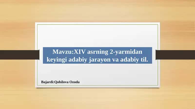 XIV asrning 2-yarmidan keyingi adabiy jarayon va adabiy til