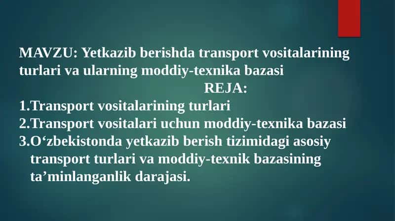 Yetkazib berishda transport vositalarining turlari va ularning moddiy-texnika bazasi