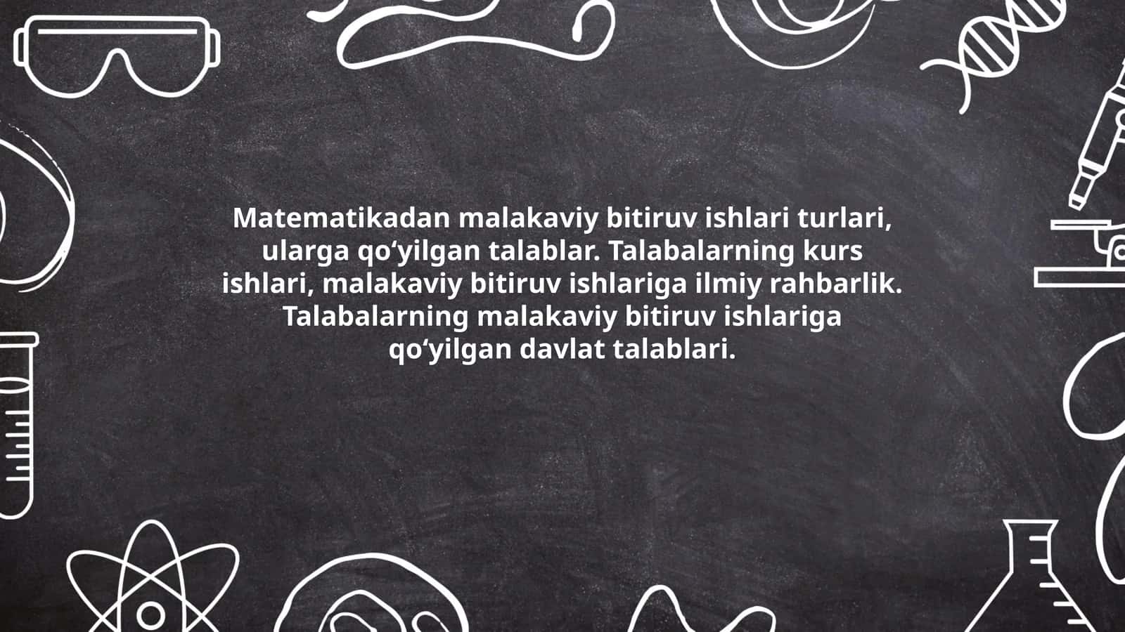 Matematikadan malakaviy bitiruv ishlari turlari, ularga qo‘yilgan talablar. Talabalarning kurs ishlari, malakaviy bitiruv ishlariga ilmiy rahbarlik. Talabalarning malakaviy bitiruv ishlariga qo‘yilgan davlat talablari