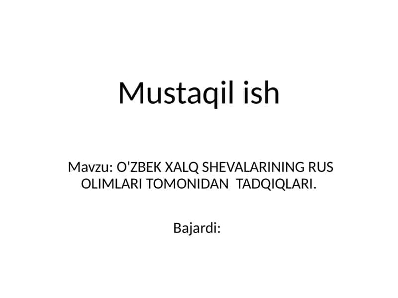 Mavzu: O'ZBEK XALQ SHEVALARINING RUS OLIMLARI TOMONIDAN TADQIQLARI