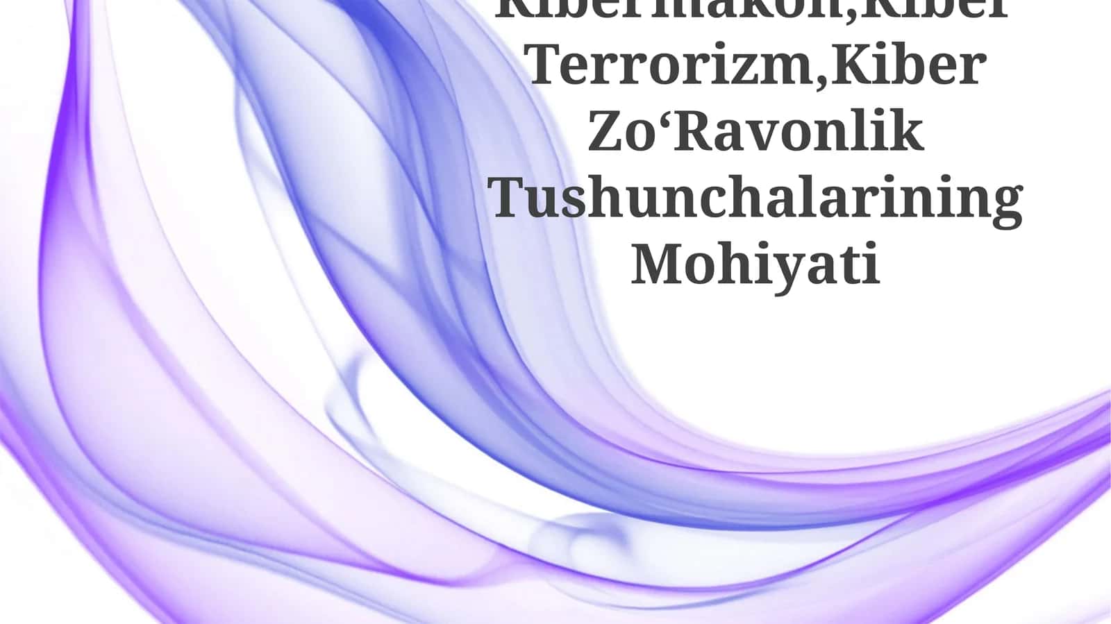 Kibermakon,Kiber Terrorizm,Kiber ZoʻRavonlik Tushunchalarining Mohiyati