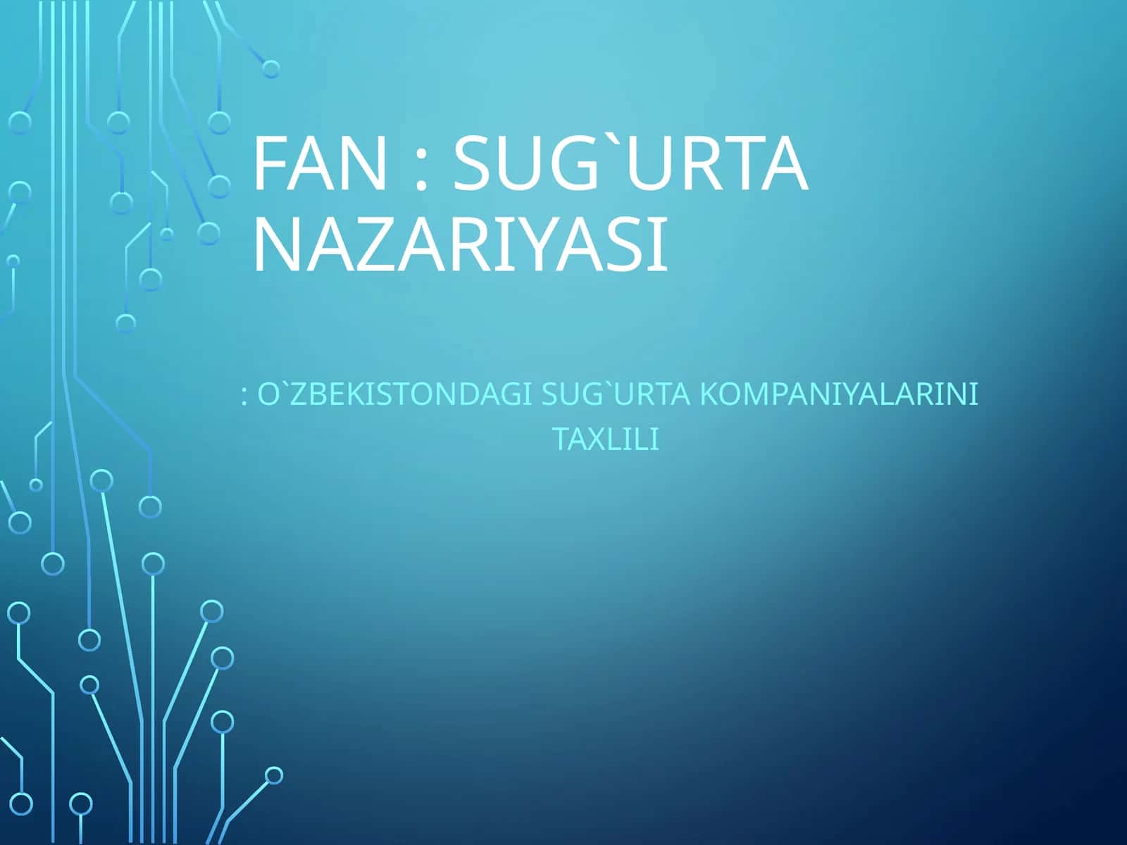 Sug`urta nazariyasi: O`zbekistondagi sug`urta kompaniyalarini taxlili