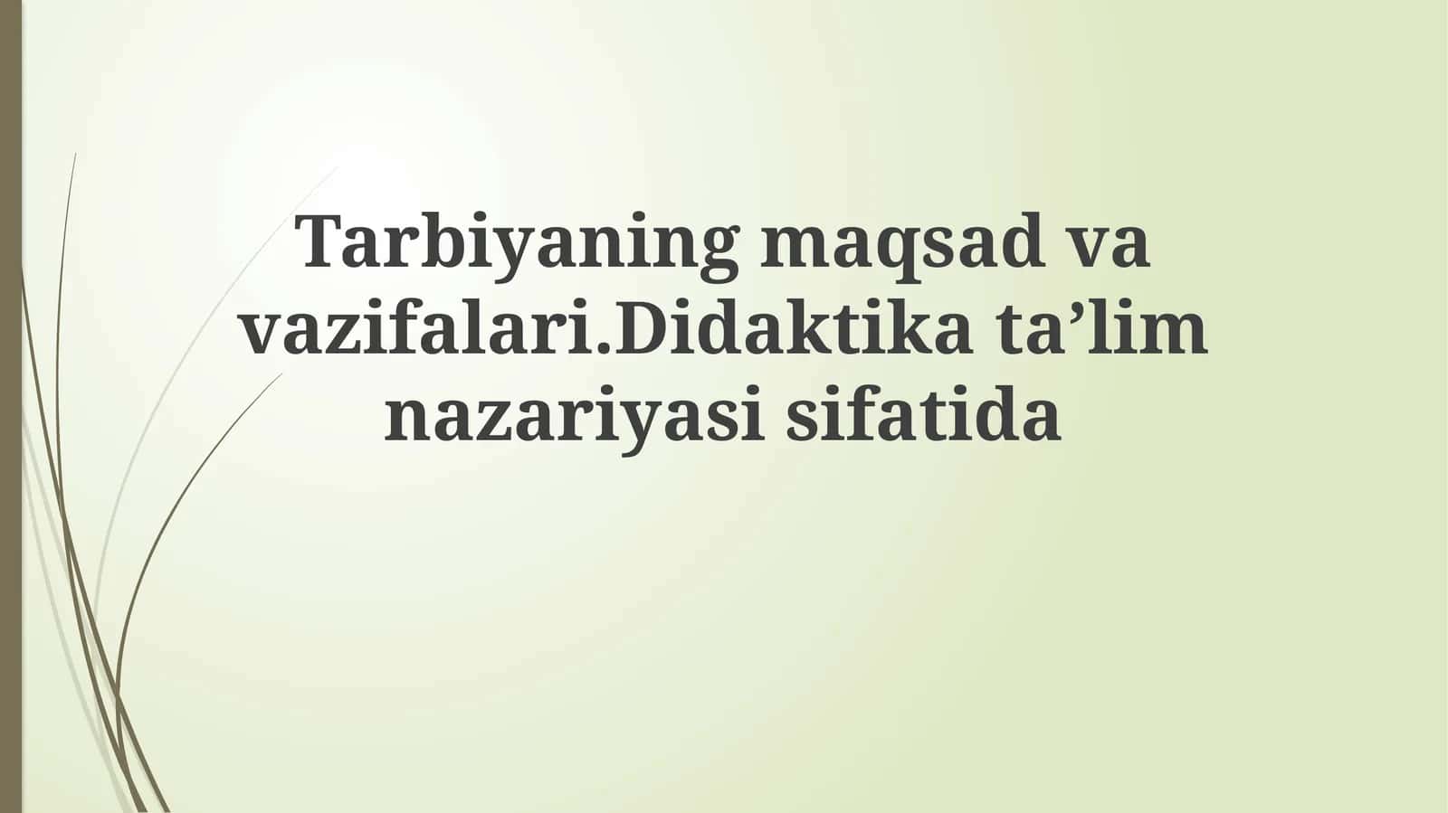 Tarbiyaning Maqsad va Vazifalari