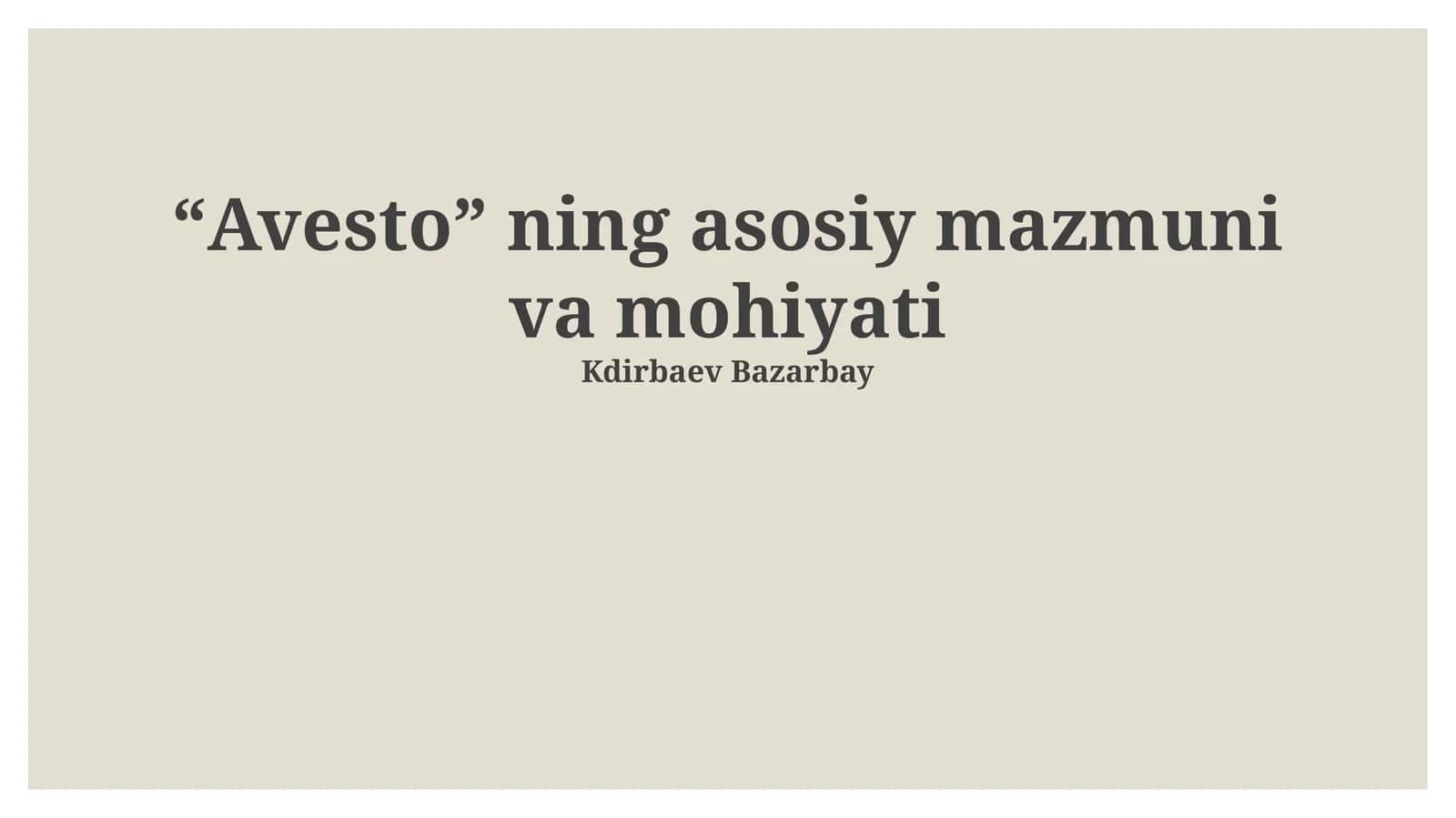 “Avesto” ning asosiy mazmuni va mohiyati