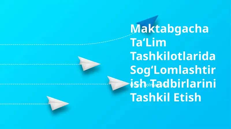 Maktabgacha Ta‘Lim Tashkilotlarida Sog‘Lomlashtirish Tadbirlarini Tashkil Etish