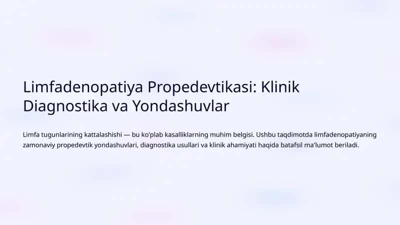 Limfadenopatiya Propedevtikasi: Klinik Diagnostika va Yondashuvlar