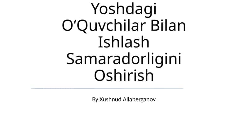 Maktabda OʻSmir Yoshdagi OʻQuvchilar Bilan Ishlash Samaradorligini Oshirish