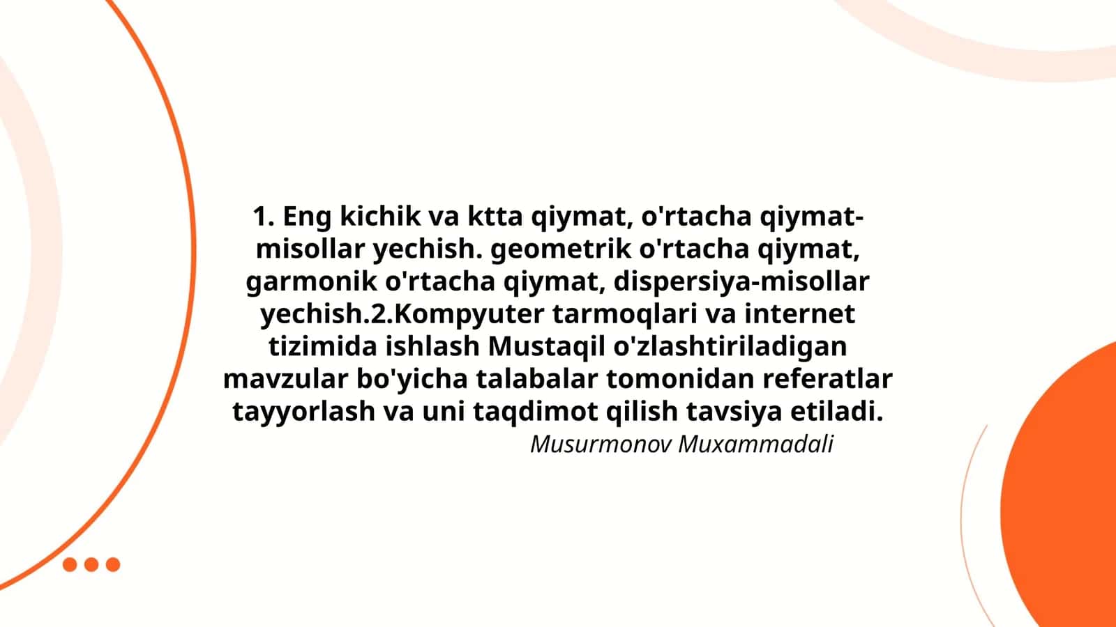 Kompyuter tarmoqlari va internet tizimida ishlash Mustaqil o'zlashtiriladigan mavzular bo'yicha talabalar tomonidan referatlar tayyorlash va uni taqdimot qilish