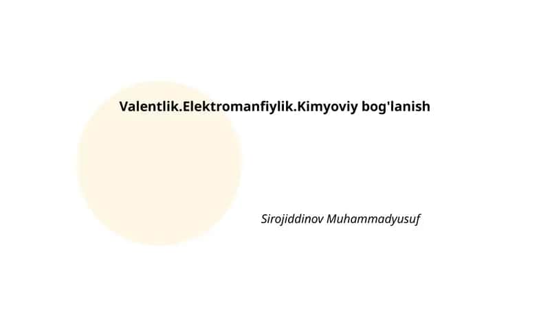 Valentlik.Elektromanfiylik.Kimyoviy bog'lanish