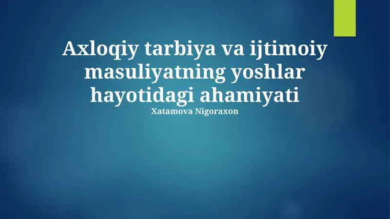 Axloqiy tarbiya va ijtimoiy masuliyatning yoshlar hayotidagi ahamiyati