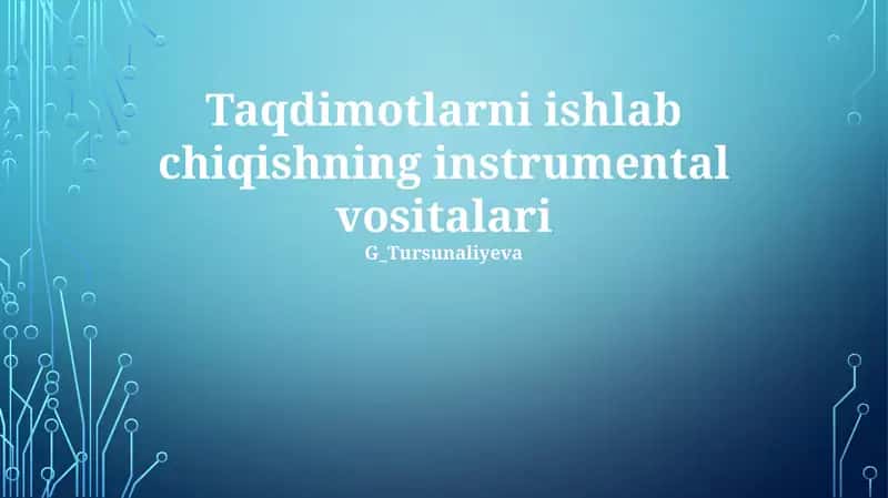 Taqdimotlarni ishlab chiqishning instrumental vositalari