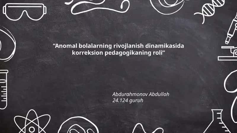 Anomal bolalarning rivojlanish dinamikasida korreksion pedagogikaning roli