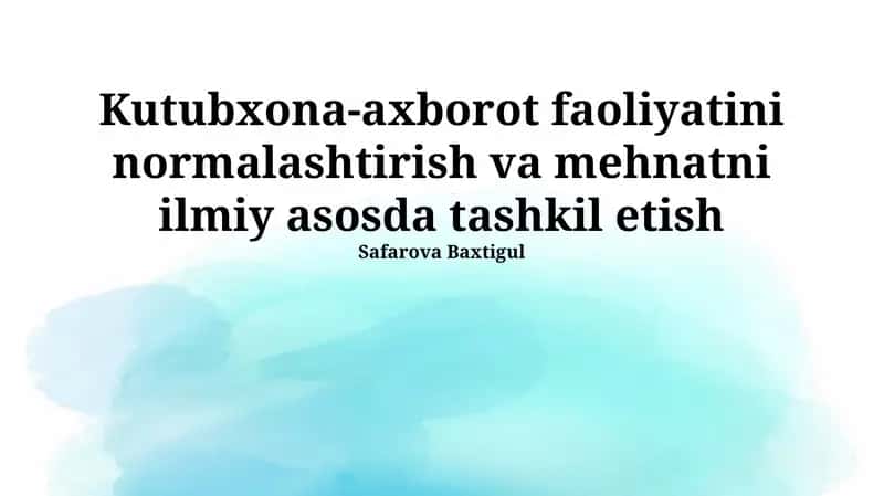 Kutubxona-axborot faoliyatini normalashtirish va mehnatni ilmiy asosda tashkil etish