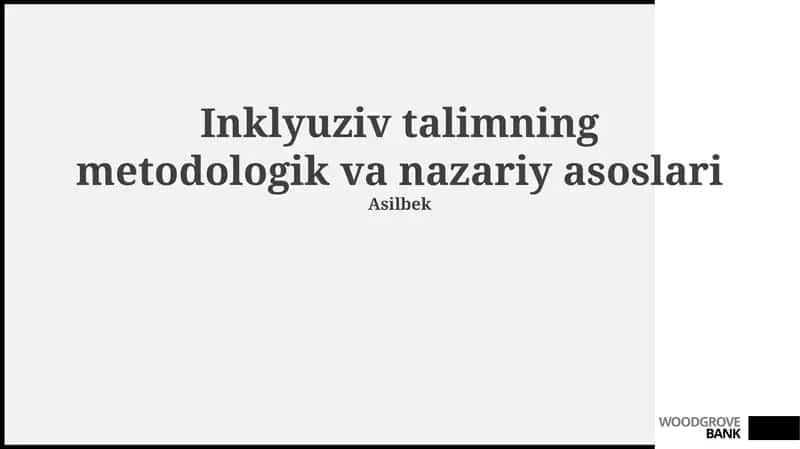 Inklyuziv talimning metodologik va nazariy asoslari