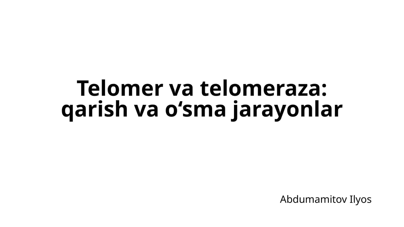 Telomervatelomeraza:qarishvao‘smajarayonlar