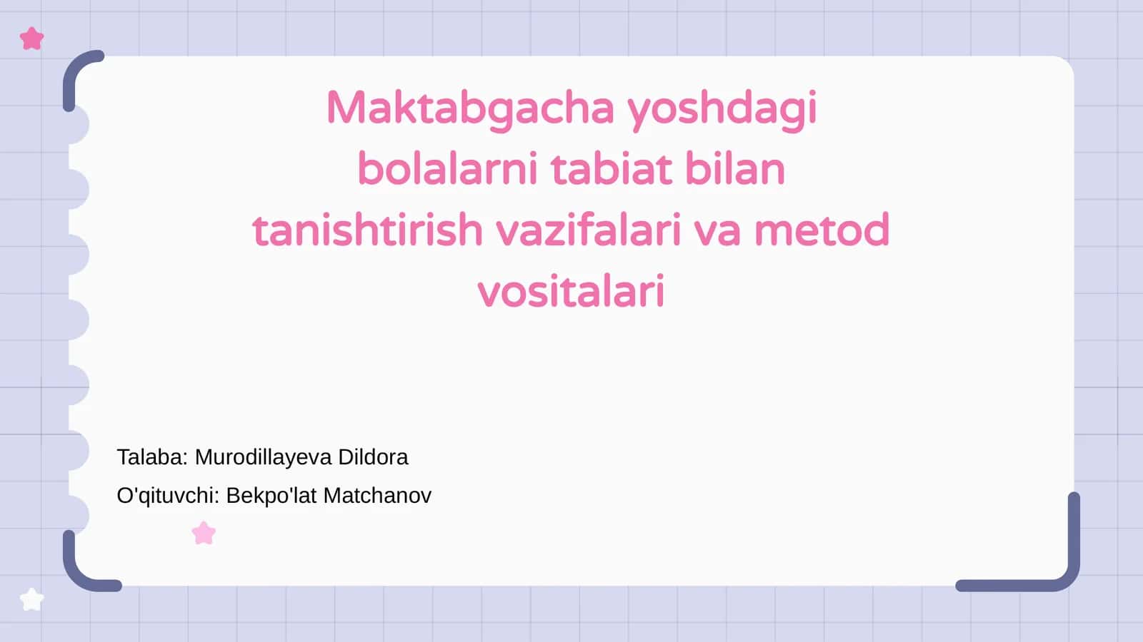 Maktabgacha yoshdagi bolalarni tabiat bilan tanishtirish vazifalari va metod vositalari
