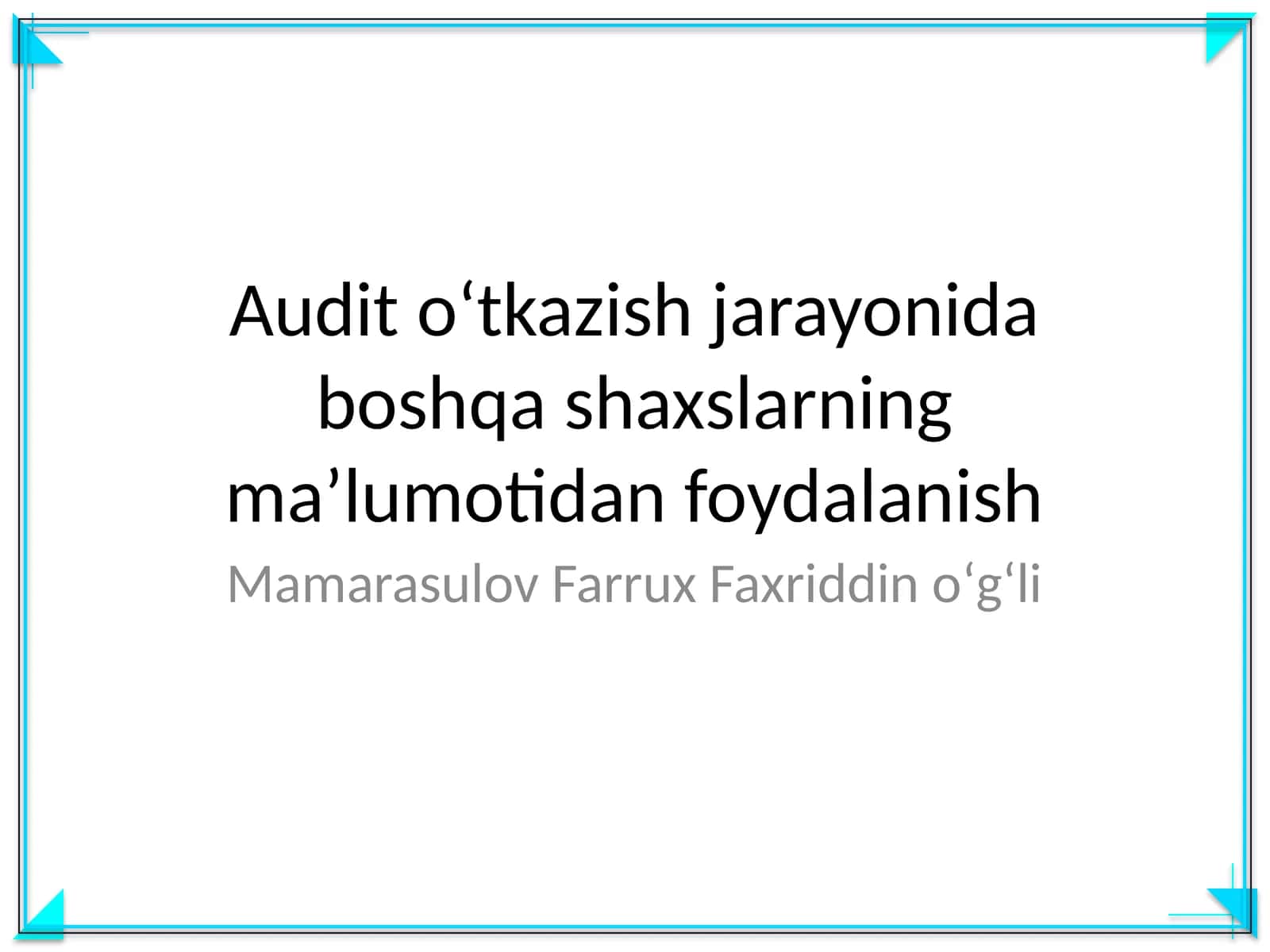 Audit oʻtkazish jarayonida boshqa shaxslarning maʼlumotidan foydalanish