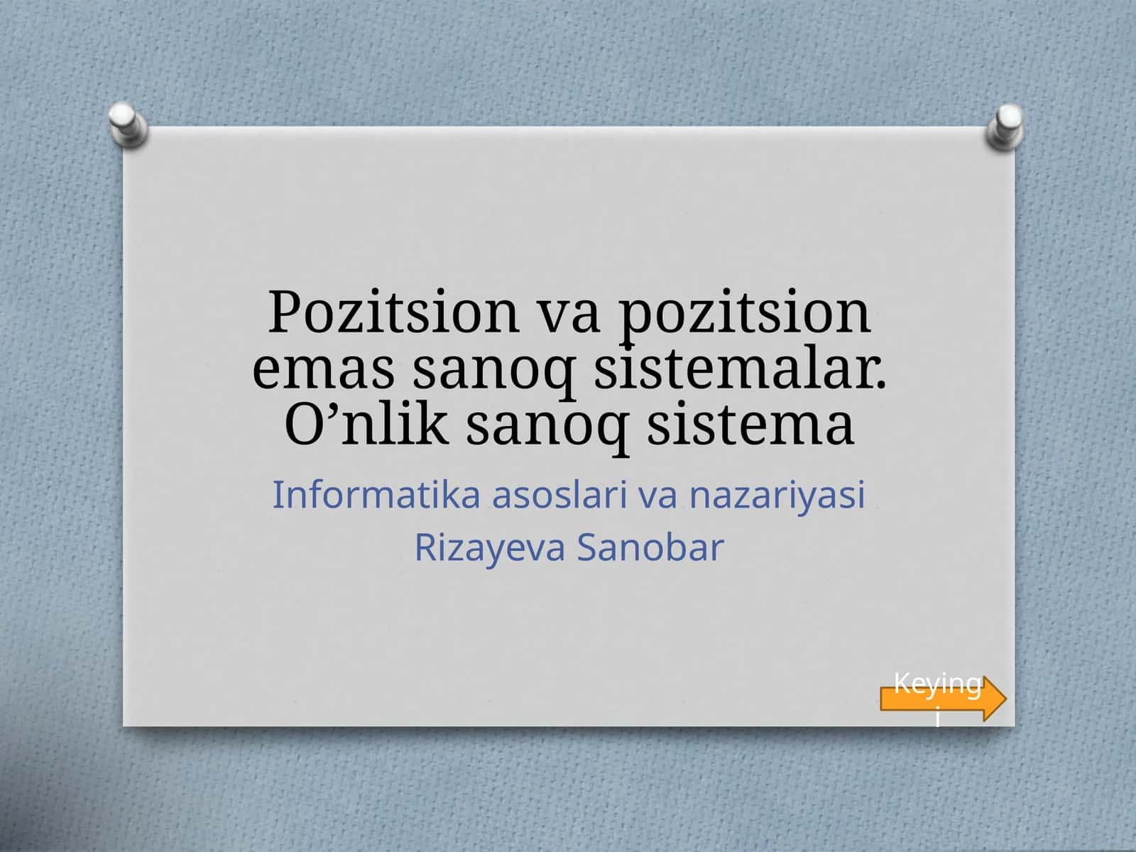 Pozitsion va pozitsion emas sanoq sistemalar. O’nlik sanoq sistema
