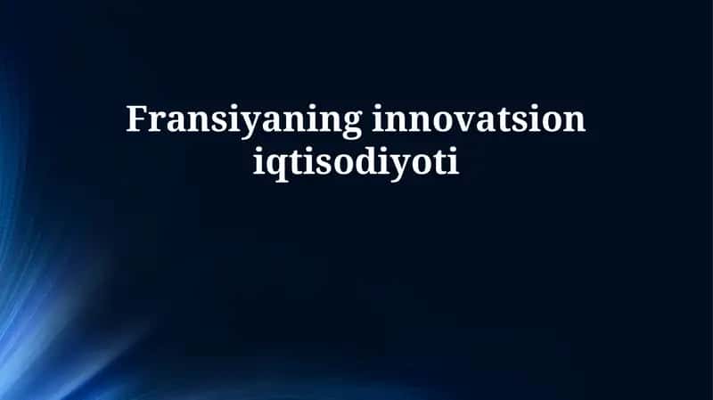 Fransiyaning innovatsion iqtisodiyoti
