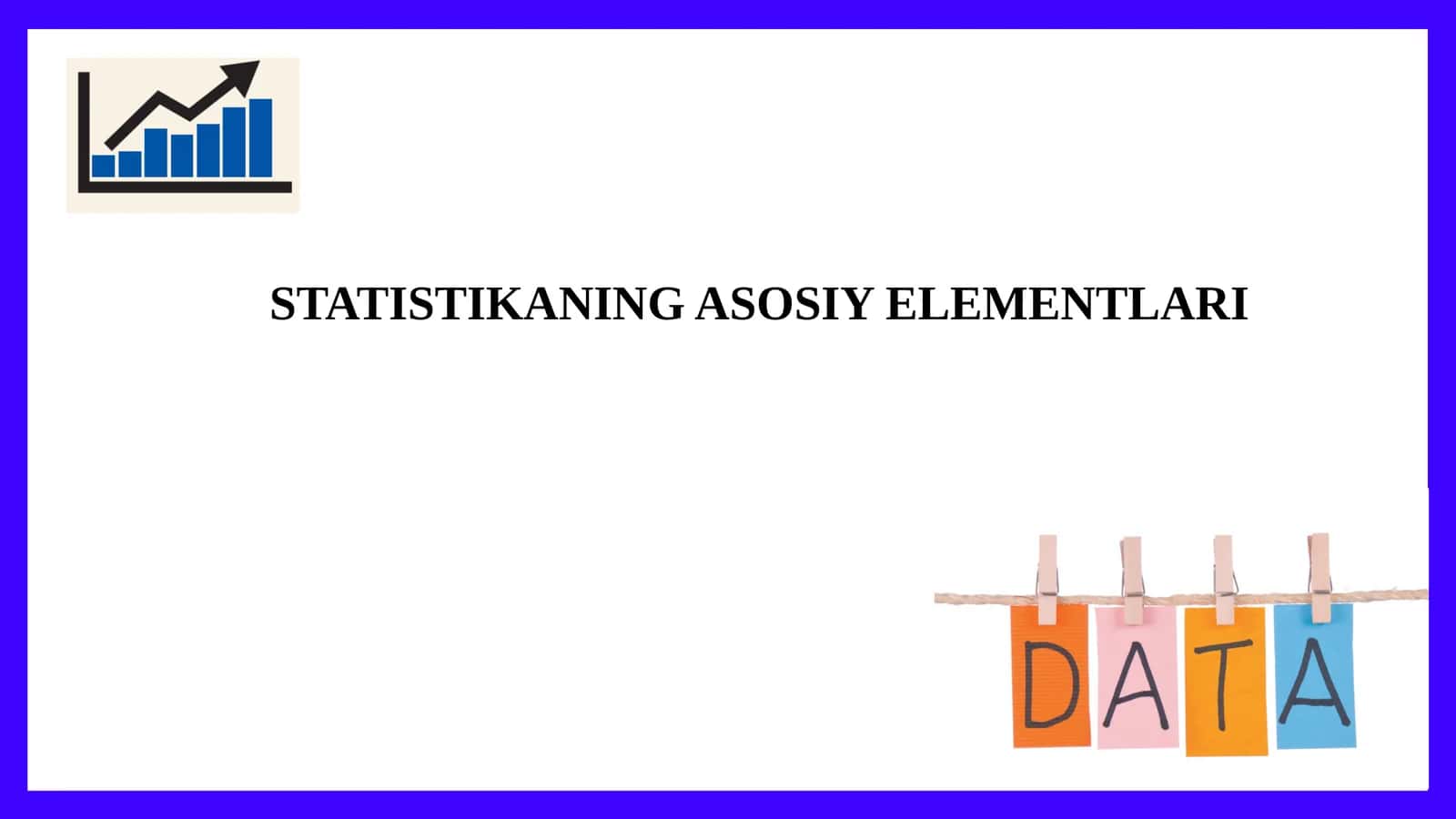 STATISTIKANING ASOSIY ELEMENTLARI