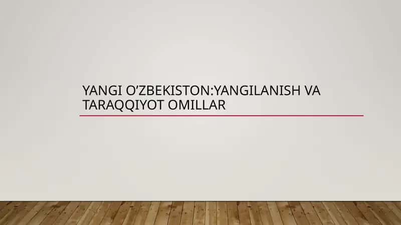 YangiO‘zbekiston: yangilanish va taraqqiyot omillari