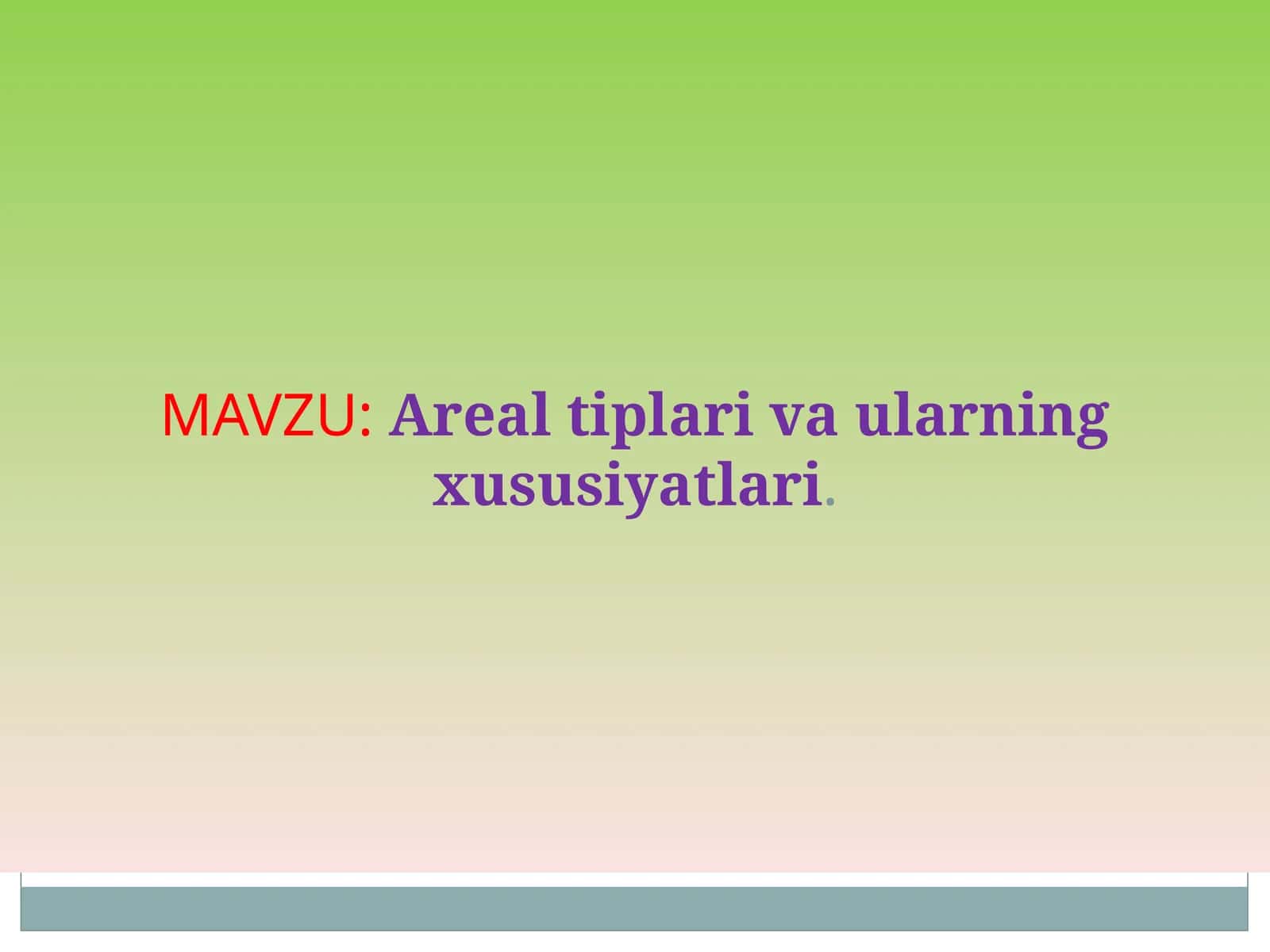 Areal tiplari va ularning xususiyatlari