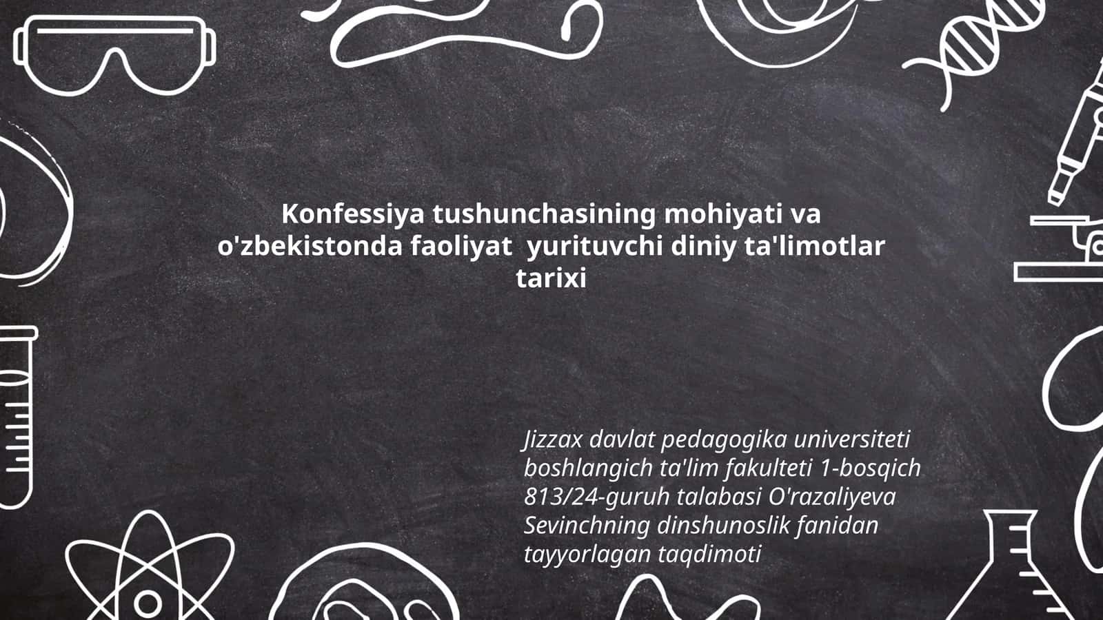 Konfessiya tushunchasining mohiyati va o'zbekistonda faoliyat yurituvchi diniy ta'limotlar tarixi