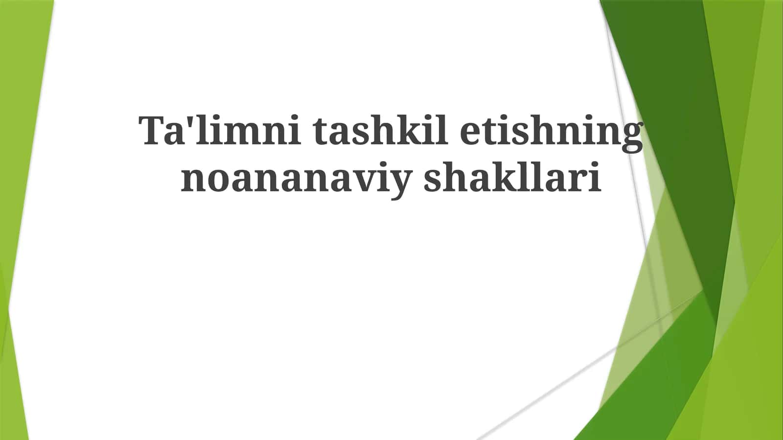 Ta'limni tashkiletishning noananaviy shakllari
