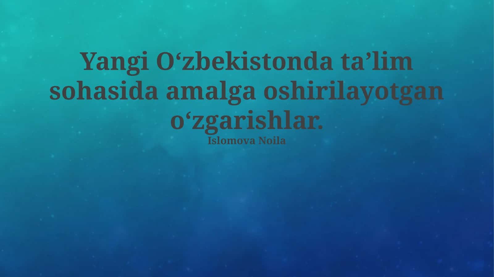 Yangi Oʻzbekistonda taʼlim sohasida amalga oshirilayotgan oʻzgarishlar