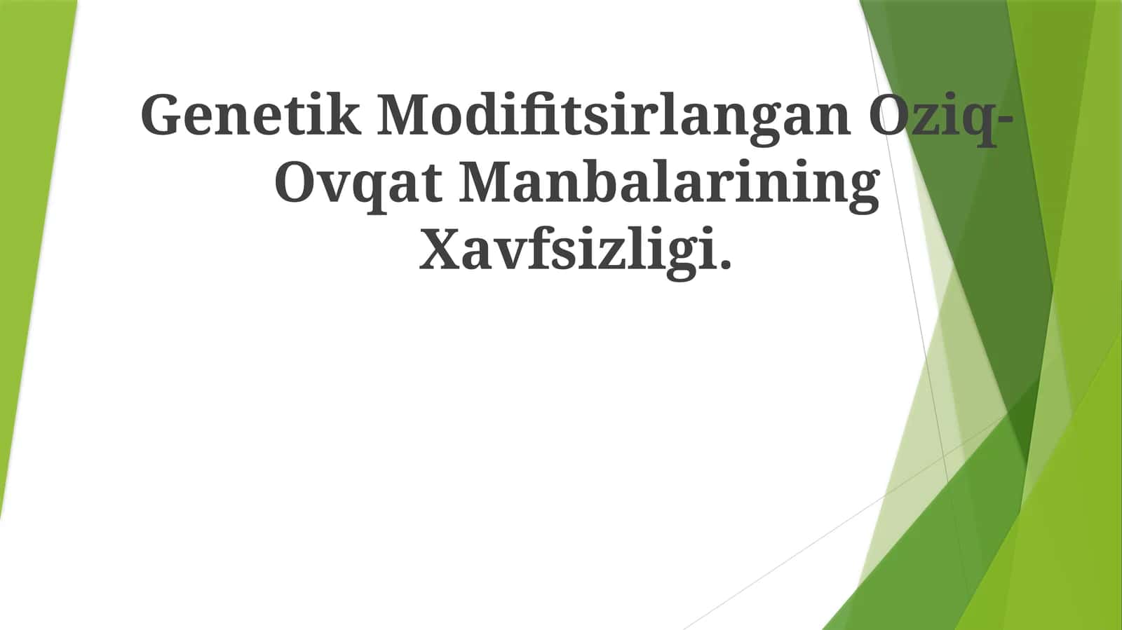 Genetik Modifitsirlangan Oziq-Ovqat Manbalarining Xavfsizligi