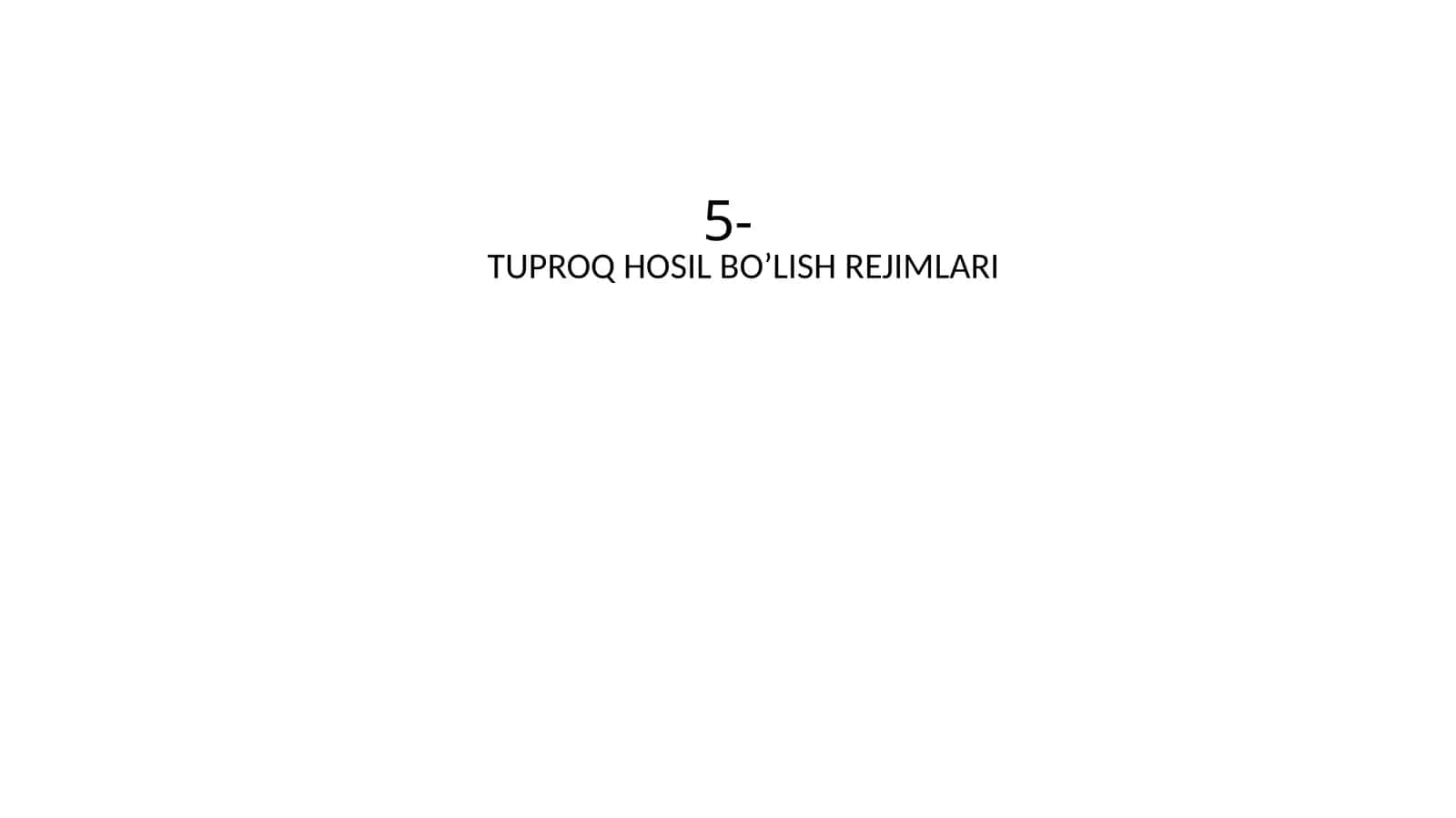 TUPROQ HOSIL BO’LISH REJIMLARI